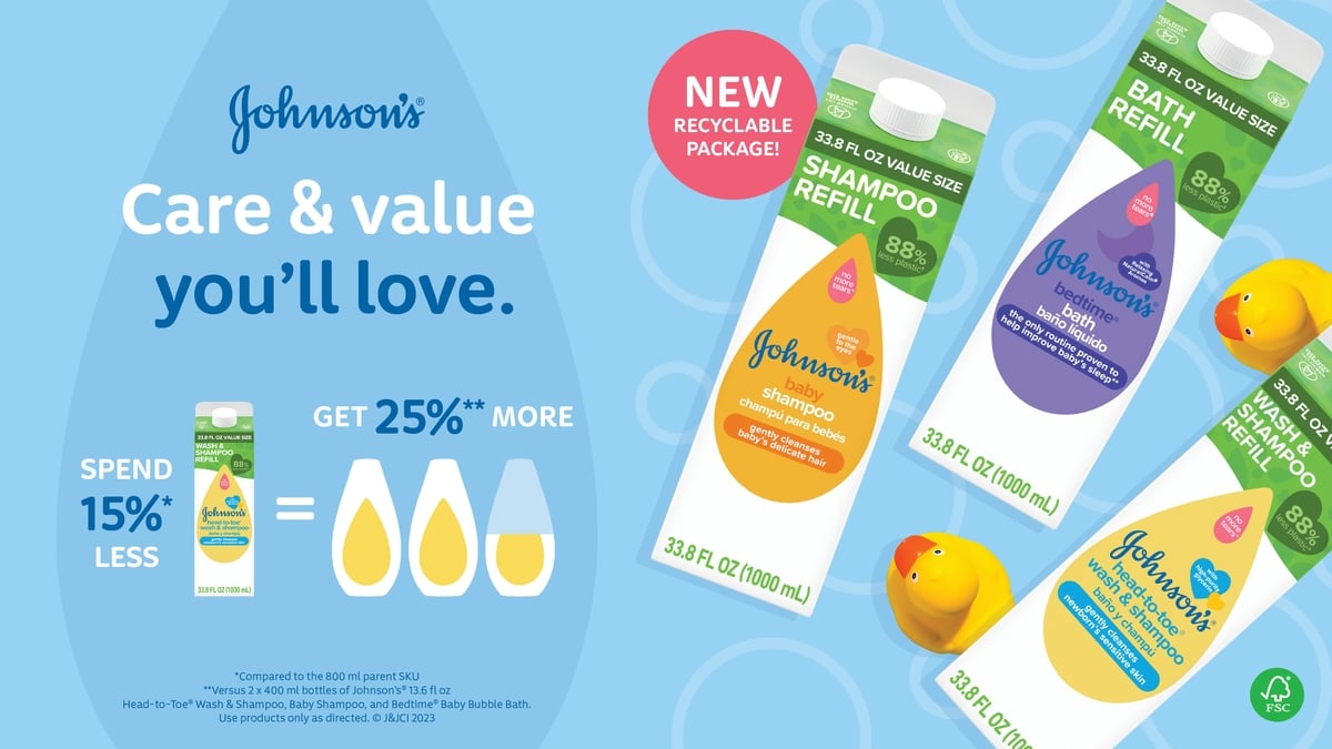 Johnson’s Baby Product Refills, Care & value you’ll love. Spend 15% Less And Get 25% More Of Your Favorite Shampoo, Wash, Or Head-To-Toe Wash
